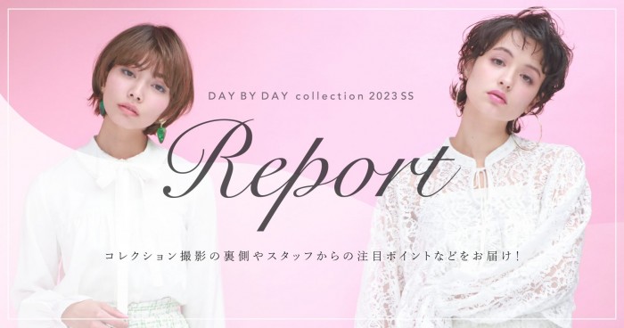 DAY BY DAY collection 2023 SS Report